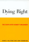 Dying Right (The Death with Dignity Movement) by Daniel Hillyard, John Dombrink, 9780415927994