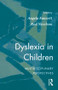 Dyslexia In Children by Angela Fawcett, Rod Nicolson, 9780745016368