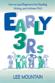 Early 3 Rs (How To Lead Beginners Into Reading, Writing, and Arithme-talk) by Lee Mountain, 9780805834000