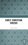 Early Christian Creeds - 9780582492196 by J.N.D. Kelly, 9780582492196