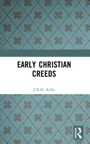 Early Christian Creeds - 9780582492196 by J.N.D. Kelly, 9780582492196