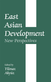 East Asian Development (New Perspectives) by Yilmaz Akyuz, 9780714644943
