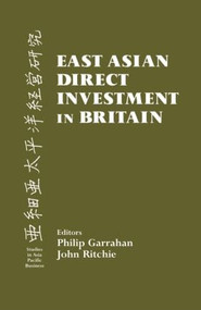 East Asian Direct Investment in Britain by Philip Garrahan, John Ritchie, 9780714680446