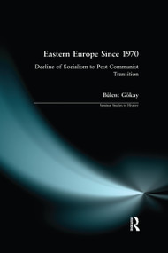 Eastern Europe Since 1970 (Decline of Socialism to Post-Communist Transition) - 9780582328587 by Bulent Gokay, 9780582328587
