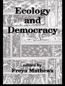 Ecology and Democracy by Freya Mathews, 9780714642529
