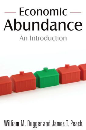 Economic Abundance (An Introduction) by William M. Dugger, James T. Peach, 9780765623416
