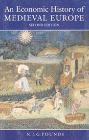 An Economic History of Medieval Europe - 9780582215993 by Norman John Greville Pounds, 9780582215993