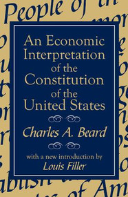 An Economic Interpretation of the Constitution of the United States - 9780765804570 by Charles Beard, 9780765804570