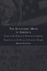 The Economic Mind in America (Essays in the History of American Economics) by Malcolm Rutherford, 9780415756617