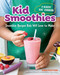 Kid Smoothies: A Healthy Kids' Cookbook (Smoothie Recipes Kids Will Love to Make) by Erin Fletter, 9780593690260