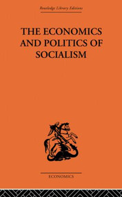 The Economics and Politics of Socialism by Wlodzimierz Brus, 9780415866477