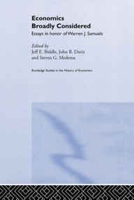 Economics Broadly Considered (Essays in Honour of Warren J. Samuels) - 9780415862837 by Jeff E. Biddle, John B Davis, Steven G Medema, 9780415862837
