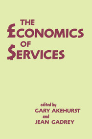 The Economics of Services - 9780714633374 by Gary Akehurst, 9780714633374