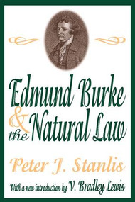 Edmund Burke and the Natural Law - 9780765809902 by Peter Stanlis, 9780765809902