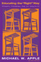 Educating the Right Way (Markets, Standards, God, and Inequality) by Michael W. Apple, 9780415952729