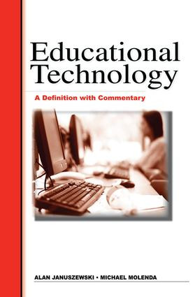 Educational Technology (A Definition with Commentary) by Al Januszewski, Michael Molenda, 9780805858617