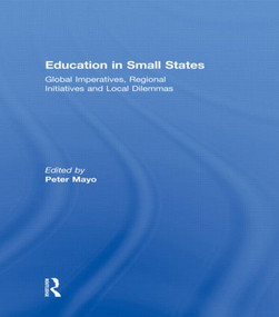 Education in Small States (Global Imperatives, Regional Initiatives and Local Dilemmas) - 9780415848435 by Peter Mayo, 9780415848435