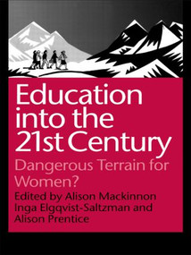 Education into the 21st Century (Dangerous Terrain For Women?) by Inga Elgquist-Saltzman, Alison Mackinnon, Alison Prentice, 9780750706575