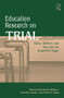 Education Research On Trial (Policy Reform and the Call for Scientific Rigor) - 9780415989893 by Pamela B. Walters, Annette Lareau, Sheri Ranis, 9780415989893