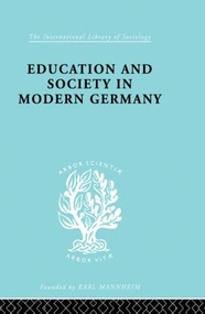 Education & Society in Modern Germany by R. H. and Thomas R. Hinton Samuel, 9780415863995