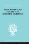 Education & Society in Modern Germany by R. H. and Thomas R. Hinton Samuel, 9780415863995