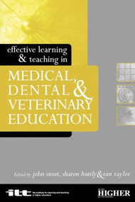 Effective Learning and Teaching in Medical, Dental and Veterinary Education - 9780749435622 by Sharon Huttly, John Sweet, Ian Taylor, 9780749435622