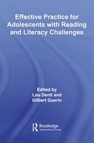 Effective Practice for Adolescents with Reading and Literacy Challenges - 9780415957373 by Lou Denti, Gilbert Guerin, 9780415957373