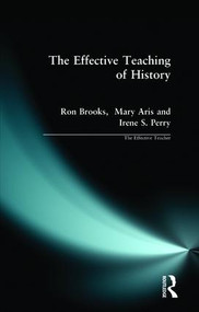 Effective Teaching of History, The - 9780582059153 by Ron Brooks, Mary Aris, Irene Perry, 9780582059153