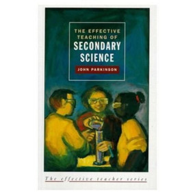 Effective Teaching of Secondary Science, The by John Parkinson, 9780582215108