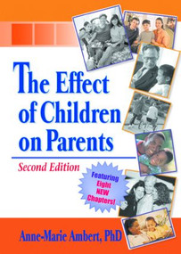 The Effect of Children on Parents - 9780789008558 by Anne Marie Ambert, 9780789008558