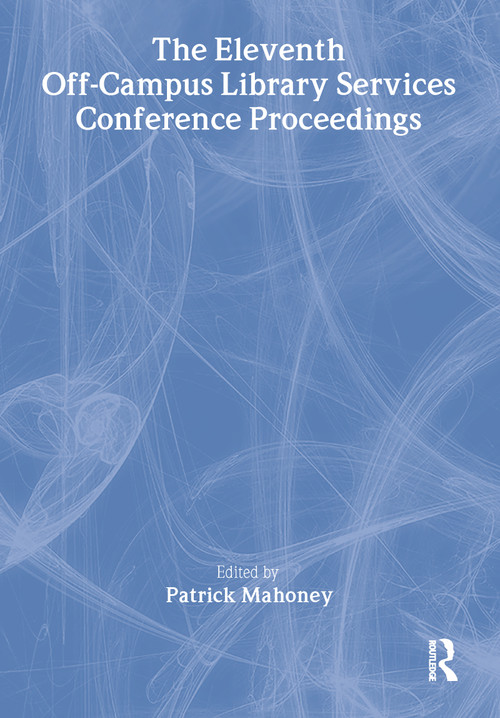 The Eleventh Off-Campus Library Services Conference Proceedings - 9780789027856 by Patrick Mahoney, 9780789027856