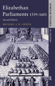 Elizabethan Parliaments 1559-1601 - 9780582291966 by Michael A.R. Graves, Roger Lockyer, 9780582291966