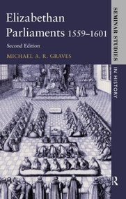 Elizabethan Parliaments 1559-1601 - 9780582291966 by Michael A.R. Graves, Roger Lockyer, 9780582291966