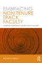 Embracing Non-Tenure Track Faculty (Changing Campuses for the New Faculty Majority) by Adrianna Kezar, 9780415891141