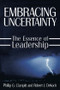 Embracing Uncertainty: The Essence of Leadership (The Essence of Leadership) by Phillip G Clampitt, Robert J. DeKoch, 9780765607744
