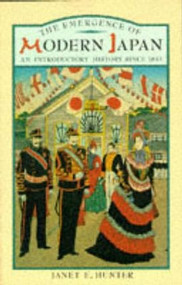 The Emergence of Modern Japan (An Introductory History Since 1853) - 9780582494084 by Janet Hunter, 9780582494084