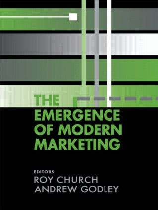 The Emergence of Modern Marketing by R.A. Church, Andrew Godley, 9780714683263
