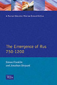 The Emergence of Rus 750-1200 - 9780582490918 by Simon Franklin, Jonathan Shepard, 9780582490918