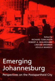 Emerging Johannesburg - 9780415935593 by Richard Tomlinson, Robert Beauregard, Lindsay Bremmer, Xolela Mangcu, 9780415935593