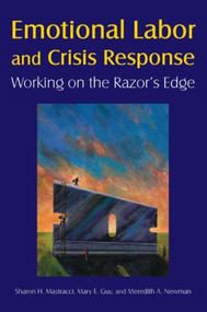 Emotional Labor and Crisis Response - 9780765625199 by Sharon H. Mastracci, Mary E. Guy, Meredith A. Newman, 9780765625199