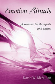 Emotion Rituals (A Resource for Therapists and Clients) - 9780415861205 by David W. McMillan, 9780415861205