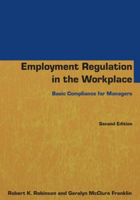 Employment Regulation in the Workplace (Basic Compliance for Managers) - 9780765640802 by Robert K Robinson, Geralyn McClure Franklin, 9780765640802
