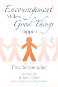 Encouragement Makes Good Things Happen - 9780415883160 by Theo Schoenaker, R. John Huber, Jutta Street, Sandra Lose, 9780415883160