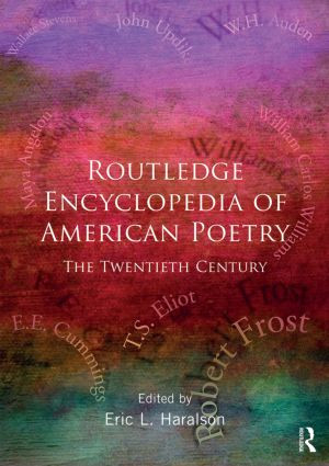 Encyclopedia of American Poetry: The Twentieth Century by Eric L. Haralson, 9780415890779