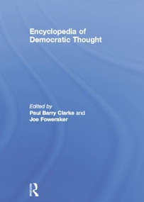 Encyclopedia of Democratic Thought by Paul Barry Clarke, Joe Foweraker, 9780415862721