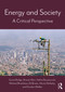 Energy and Society (A Critical Perspective) - 9780415740746 by Gavin Bridge, Stewart Barr, Stefan Bouzarovski, Michael Bradshaw, Ed Brown, Harriet Bulkeley, Gordon Walker, 9780415740746