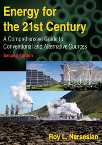 Energy for the 21st Century (A Comprehensive Guide to Conventional and Alternative Sources) - 9780765624130 by Roy Nersesian, 9780765624130