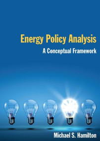 Energy Policy Analysis: A Conceptual Framework (A Conceptual Framework) - 9780765623829 by Michael S Hamilton, 9780765623829