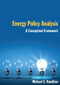 Energy Policy Analysis: A Conceptual Framework (A Conceptual Framework) - 9780765623829 by Michael S Hamilton, 9780765623829