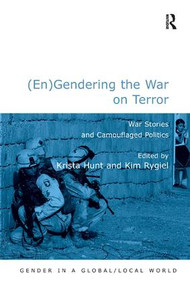 (En)Gendering the War on Terror (War Stories and Camouflaged Politics) - 9780754673231 by Kim Rygiel, Krista Hunt, 9780754673231